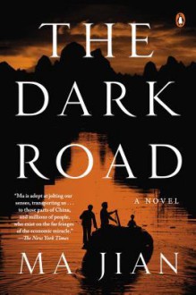 The Dark Road: A Novel - Ma Jian, Flora Drew