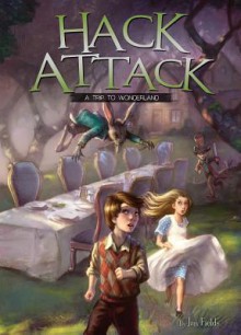 Hack Attack: A Trip to Wonderland - Jan Fields