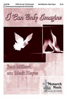 I Can Only Imagine - Mark Hayes, Bart Millard