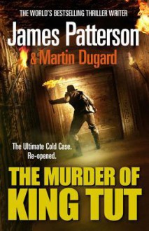 The Murder of King Tut - James Patterson