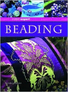 Instant Expert: Beading - Lucinda Ganderton