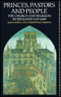 Princes, Pastors and People: The Church and Religion in England 1529-1689 - Susan Doran, Christopher Durston