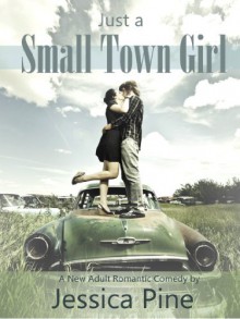 Just A Small Town Girl - Jessica Pine