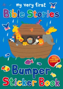 My Very First Bible Stories Bumper Sticker Book - Lois Rock, Alex Ayliffe