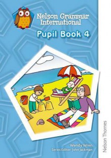 Nelson Grammar International 4. Pubil Book - Sarah Lindsay