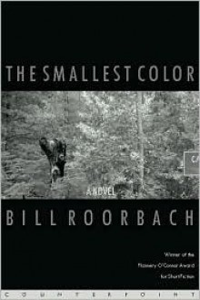 The Smallest Color - Bill Roorbach