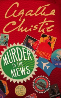 Murder in the Mews (Hercule Poirot, #18) - Agatha Christie