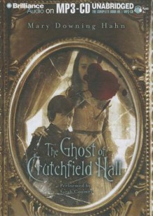 The Ghost of Crutchfield Hall - Mary Downing Hahn, Sarah Coomes