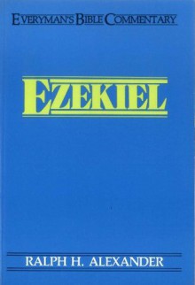 Ezekiel- Everyman's Bible Commentary (Everyman's Bible Commentaries) - Ralph H. Alexander