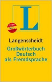 Langenscheidt Großwörterbuch Deutsch als Fremdsprache - Langenscheidt