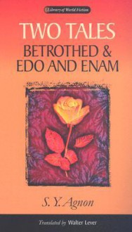 Two Tales: Betrothed & Edo and Enam - S.Y. Agnon, Walter Lever