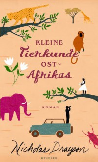 Kleine Tierkunde Ost-Afrikas - Nicholas Drayson, Sabine Längsfeld