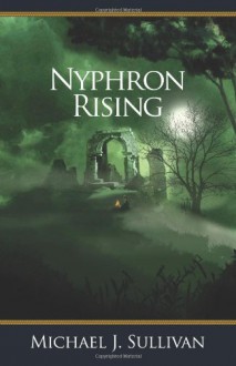 Nyphron Rising - Michael J. Sullivan