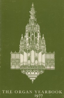 The Organ Yearbook 1977 - Peter Williams, Frederick Hudson