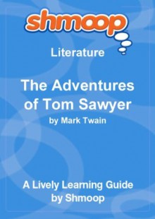 The Adventures of Tom Sawyer: Shmoop Study Guide - Shmoop