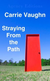 Straying From the Path - Carrie Vaughn, Jay Lake