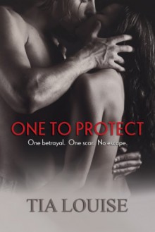 One to Protect (One to Hold) - Tia Louise