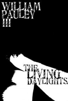 The.Living.Daylights. - William Pauley III