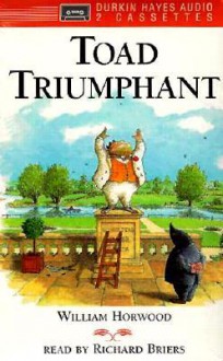 Toad Triumphant - William Horwood, Richard Briers