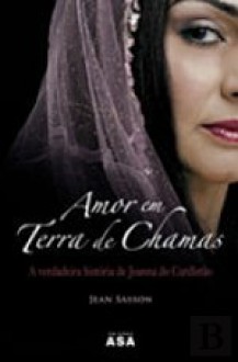 Amor em Terra de Chamas - Jean Sasson, Ana Nereu