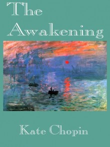 The Awakening - Kate Chopin, Grace Conlin