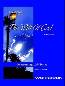 The Will of God Workbook - Betty Miller