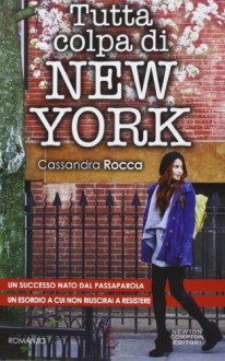 Tutta colpa di New York - Cassandra Rocca