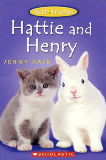 Hattie and Henry (Best Friends) - Jenny Dale