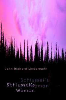 Schlussel's Woman - J.R. Lindermuth