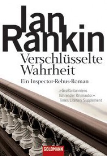 Verschlüsselte Wahrheit - Ian Rankin