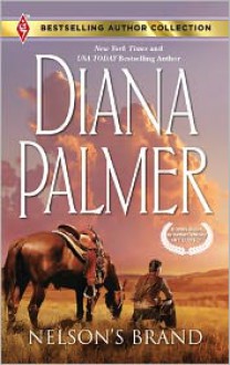 Nelson's Brand: Nelson's BrandLonetree Ranchers: Colt - Diana Palmer, Kathie DeNosky