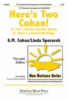 Here's Two Cohan! - Linda Spevacek, George M. Cohan