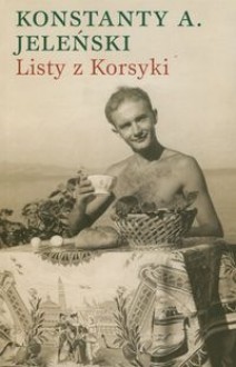 Listy z Korsyki - Konstanty A. Jeleński