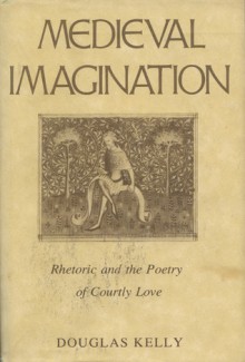 Medieval Imagination - Douglas Kelly