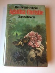 The Life and Crimes of Agatha Christie - Charles Osborne