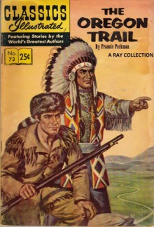 Classics Illustrated 72 of 169 : The Oregon Trail - Francis Parkman