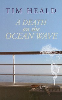 A Death on the Ocean Wave - Tim Heald