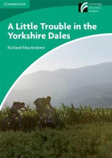 A Little Trouble in the Yorkshire Dales Level 3 Lower-Intermediate American English - Richard MacAndrew