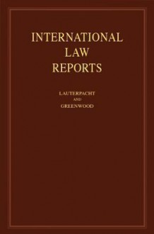 International Law Reports: Volume 147 - Elihu Lauterpacht, Christopher Greenwood, Karen Lee