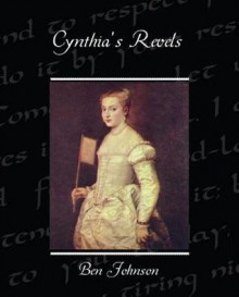 Cynthia's Revels - Ben Johnson