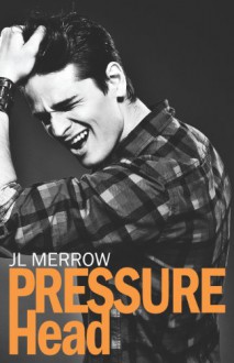 Pressure Head (Plumber's Mate, #1) - J.L. Merrow