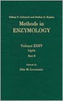 Methods in Enzymology, Volume 35: Lipids, Part B - Sidney P. Colowick, Sidney P. Colowick, John M. Lowenstein