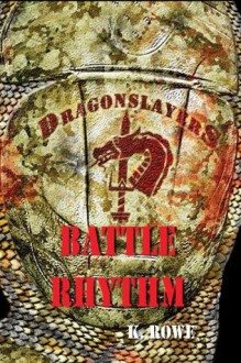 Dragonslayers: Battle Rhythm (Dragonslayers Saga) - K. Rowe, Joyce Gilmour