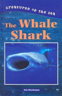 The Whale Shark - Kris Hirschmann