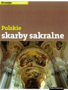 Polskie skarby sakralne - Robert Pasieczny