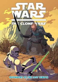 Star Wars: The Clone Wars-Defenders of the Lost Temple (Star Wars : the Clone Wars) - Justin Aclin, Dave Marshall, Ben Bates, Mike Hawthorne