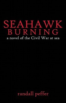 Seahawk Burning - Randall Peffer