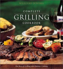 Williams-Sonoma Complete Grilling - Noel Barnhurst