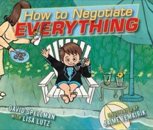 How to Negotiate Everything - Lisa Lutz, Jaime Temairik, David Spellman