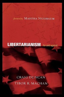 Libertarianism: For and Against - Craig Duncan